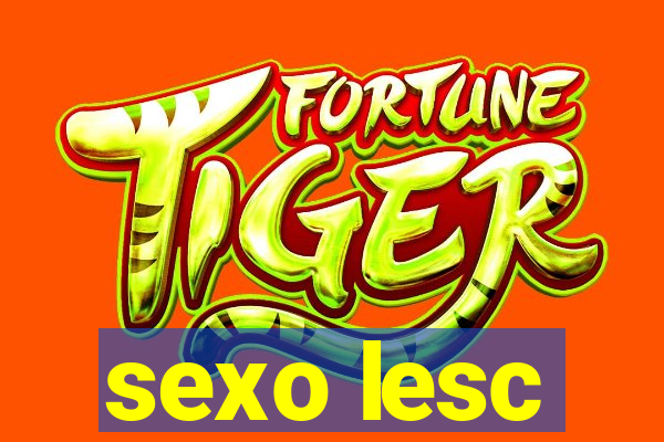 sexo lesc